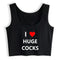 I Love Huge Cocks Crop Top